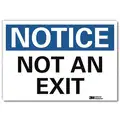 Lyle Notice Sign, Not An Exit, Sign Header Notice, Reflective Sheeting, 5" x 7 in