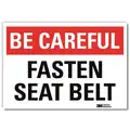 Safety Decal, Sign Format Traditional OSHA, Fasten Seat Belt, Sign Header Be Careful, Aluminum
