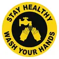 Sign Header No Header, Stay Healthy Wash Your Hands, Vinyl, 17" x 17 in