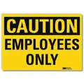 Vinyl Employees Only Sign with Caution Header; 7" H x 10" W