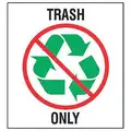 Recycle Label, Trash Only, Sign Header No Header, Vinyl, 5" x 5", Square, English