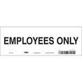 Safety Sign, Sign Format Other Format, Employees Only, Sign Header No Header, Vinyl