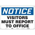 Safety Sign, Sign Format Traditional OSHA, Visitors Must Report To Office, Sign Header Notice