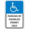 Lyle High Intensity Prismatic Aluminum Parking By Disabled Permit Only Parking Sign; 18" H x 12" W