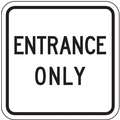 Lyle High Intensity Prismatic Aluminum Entrance Only Parking Sign; 18" H x 18" W