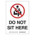 Brady Do Not Sit Here Sign: 10 in x 7 in Nominal Sign Size, 0.004 in Thick, Adhesive Surface Sign Mounting