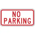 Lyle No Parking Sign: 6 in x 12 in Nominal Sign Size, Aluminum, 0.063 in, High Intensity Prismatic