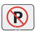 Cortina Traffic Cone Sign, White, Legend No Parking Symbol, 12-3/4" Length, 1/16" Width, 10-1/2" Height
