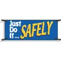 Safety Banner, Safety Banner Legend Just Do It...Safely, 48" x 120", English
