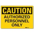 Lyle Polyester Authorized Personnel and Restricted Access Sign with Caution Header; 7" H x 10" W