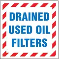 Drained Used Oil Filters Label, Paper, Height: 6", Width: 6"