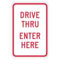 Lyle Drive Thru Entrance Parking Sign, Sign Legend Drive Thru Enter Here, 18" x 12"