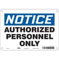Condor Fiberglass Authorized Personnel and Restricted Access Sign with Notice Header; 7" H x 10" W