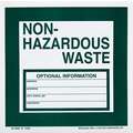 Non Hazardous Waste Label, Vinyl, Height: 6", Width: 6"