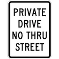 Private Drive and Road Traffic Sign, Sign Legend Private Drive No Thru Street, 24" x 18"