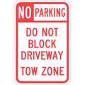 Driveway No Parking Sign, Sign Legend No Parking Do Not Block Driveway Tow Zone, 18" x 12 in