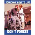 Safety Poster, Safety Banner Legend You Know How To Lift Dont Forget, 22" x 17", English