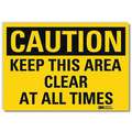 Lyle Safety Sign, Keep This Area Clear At All Times, Sign Header Caution, Reflective Sheeting