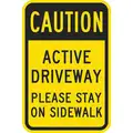 Lyle Active Driveway Traffic Sign, Sign Legend Caution Active Driveway Please Stay On Sidewalk