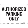 Condor Authorized and Assigned Parking Sign, Sign Legend Authorized Parking Only, 10" x 14"