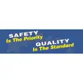 Accuform Safety Banner, Safety Banner Legend Safety Is The Priority Quality Is The Standard, 28 in x 96 in