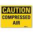 Safety Sign,Compressed Air,7in.