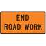 Road Sign,End Road Work,24 x